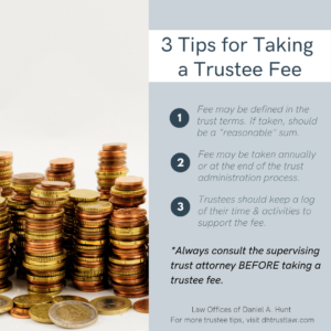 How To Take A Trustee Fee In California | Law Offices Of Daniel A. Hunt