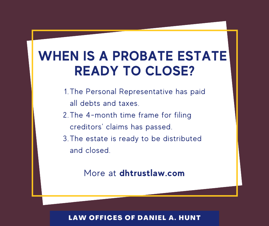 How To Close A Probate Estate • Law Offices Of Daniel Hunt 3946
