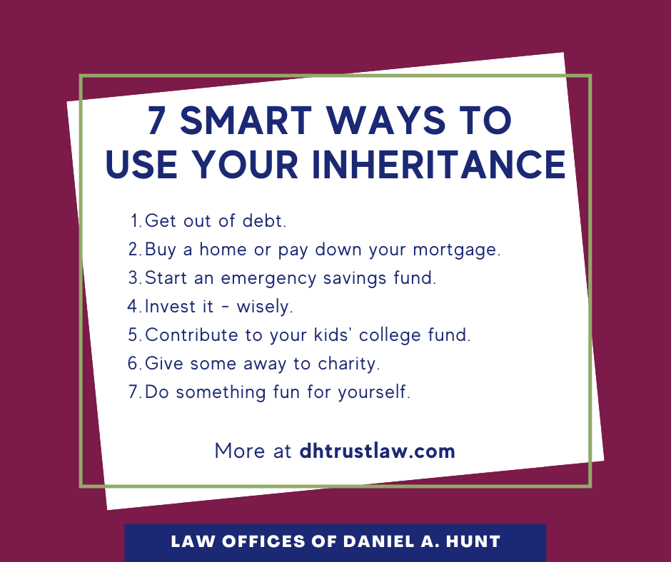 What To Do With Your Inheritance • Law Offices Of Daniel Hunt