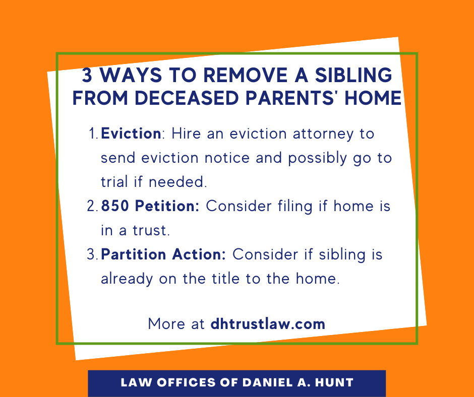 Remove Siblings from Deceased Parents' Home • Law Offices of Daniel Hunt