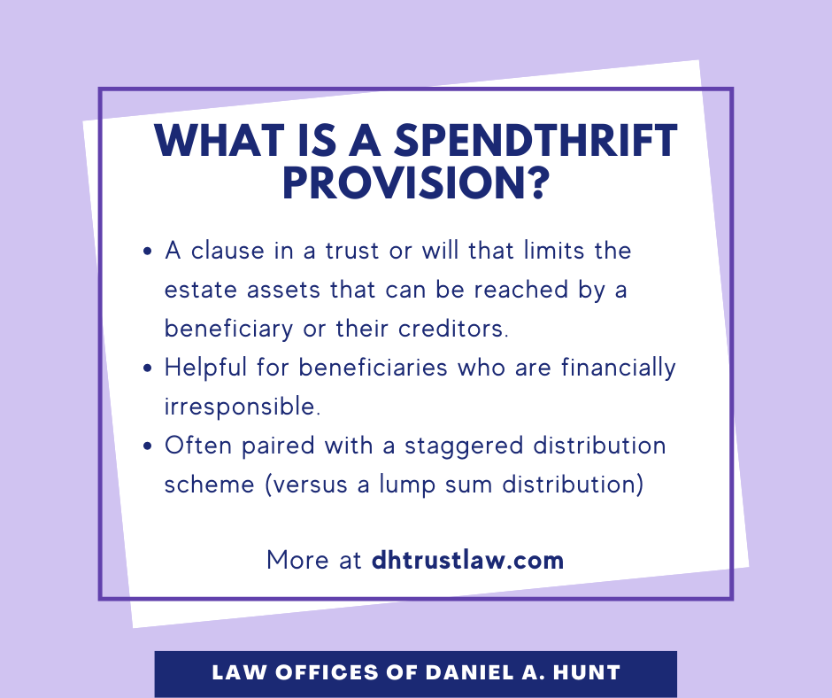 What Is A Spendthrift Provision Law Offices Of Daniel Hunt