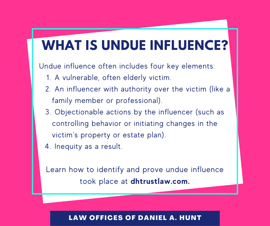 What Is Undue Influence In California Law Offices Of Daniel Hunt