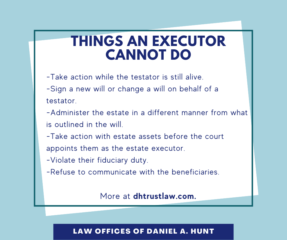 what-an-executor-can-and-cannot-do-law-offices-of-daniel-hunt