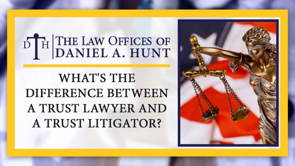 What's the Difference Between a Trust Lawyer and a Trust Litigator