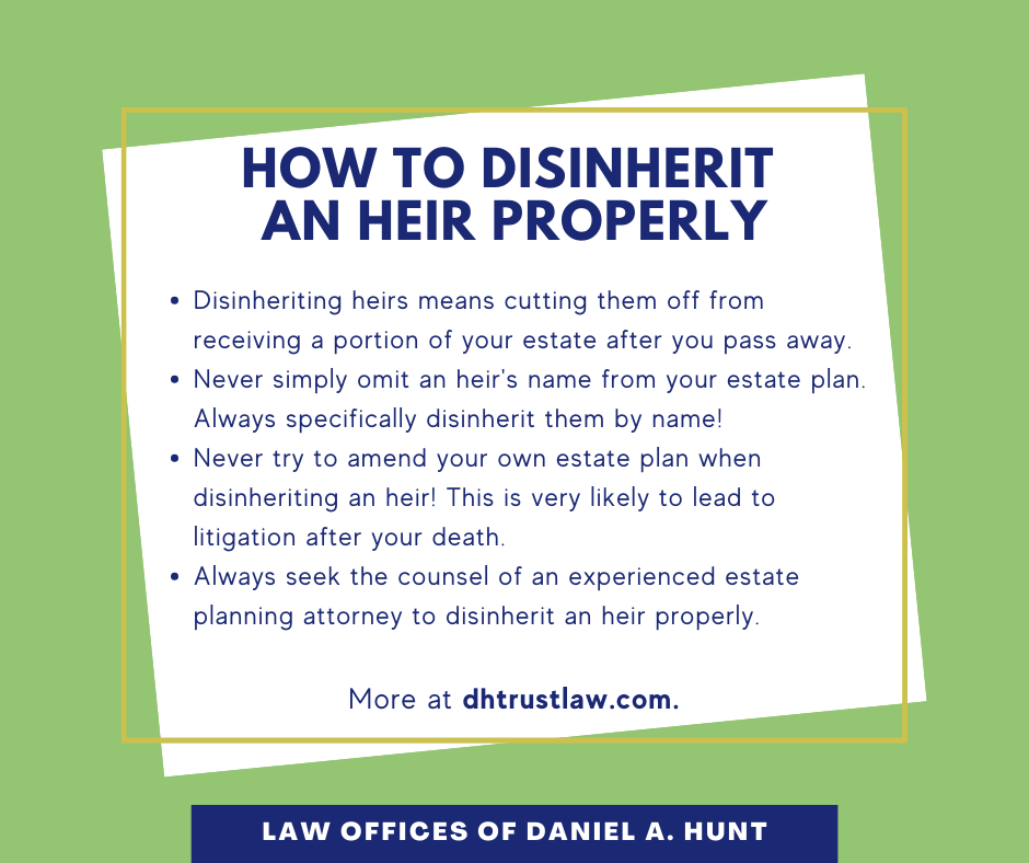 How to Disinherit an Heir Properly • Law Offices of Daniel Hunt