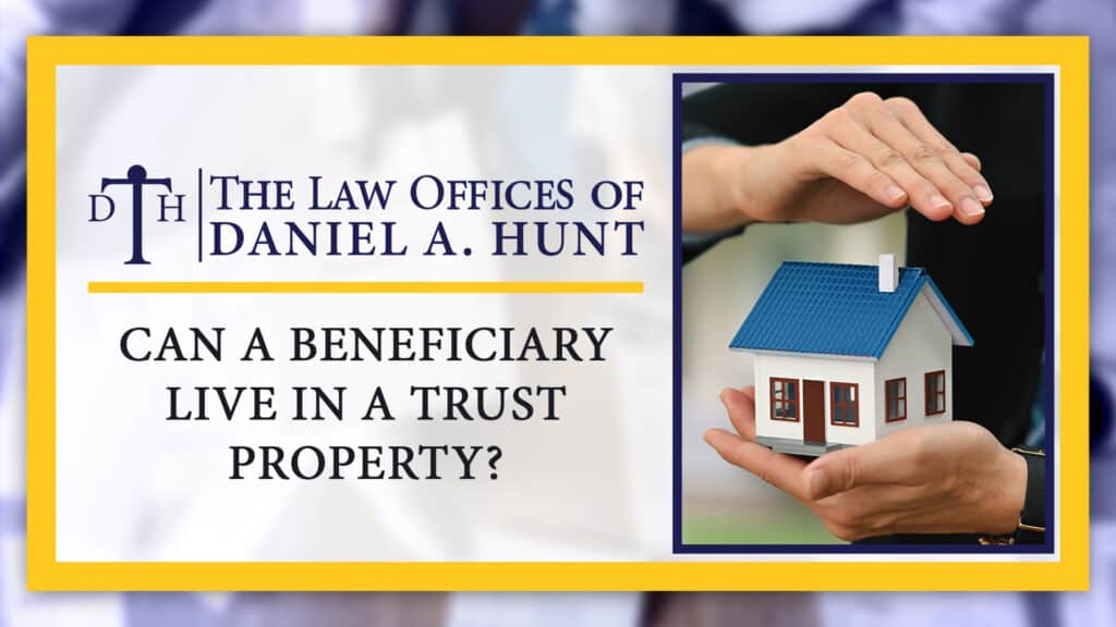 Can-a-Beneficiary-Live-in-a-Trust-Property