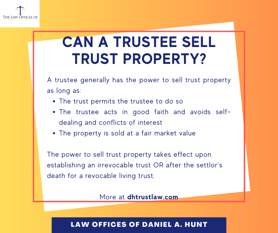 Can a Trustee Sell Trust Property? • Law Offices of Daniel Hunt