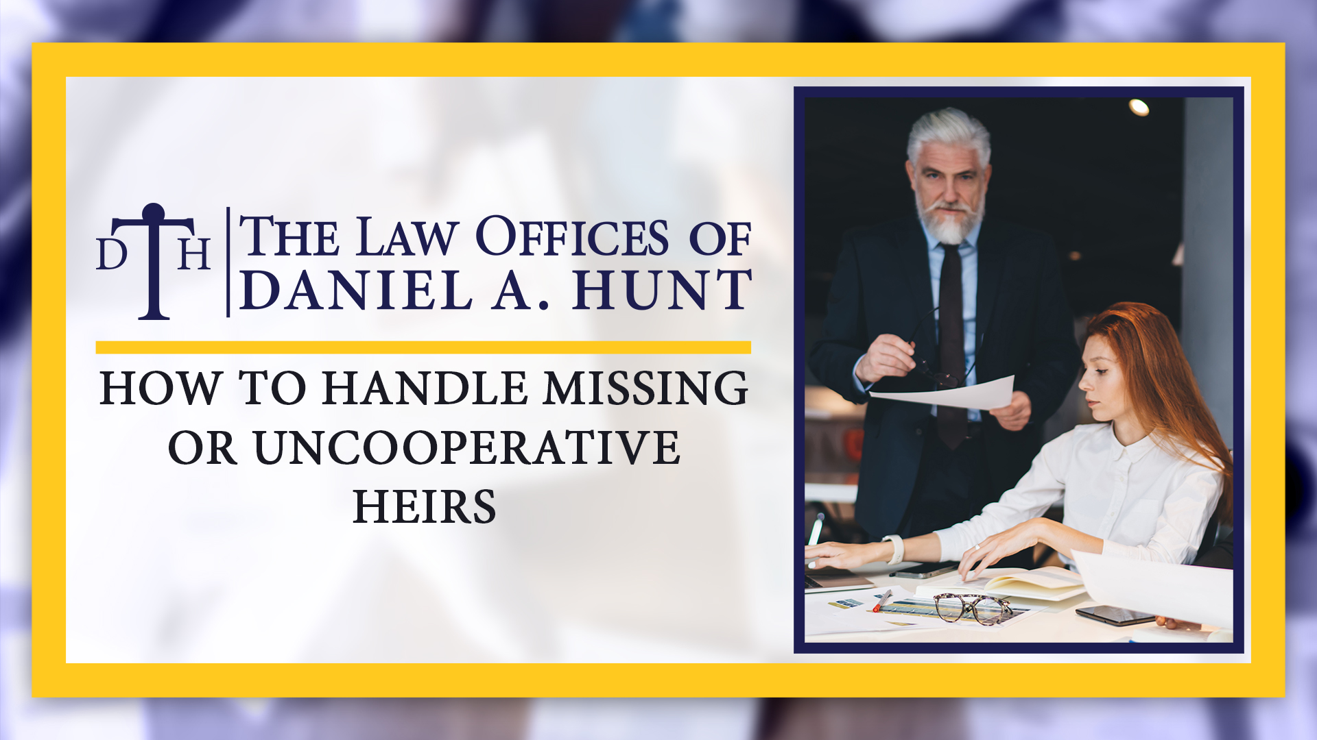 How to Handle Missing or Uncooperative Heirs
