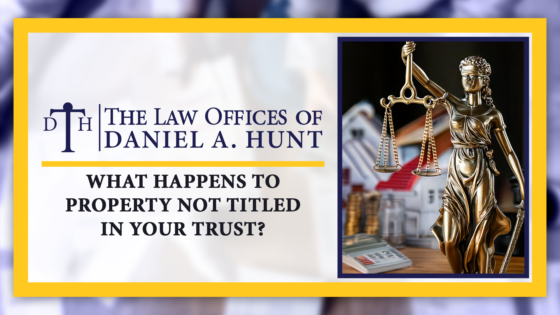 What Happens to Property Not Titled in Your Trust