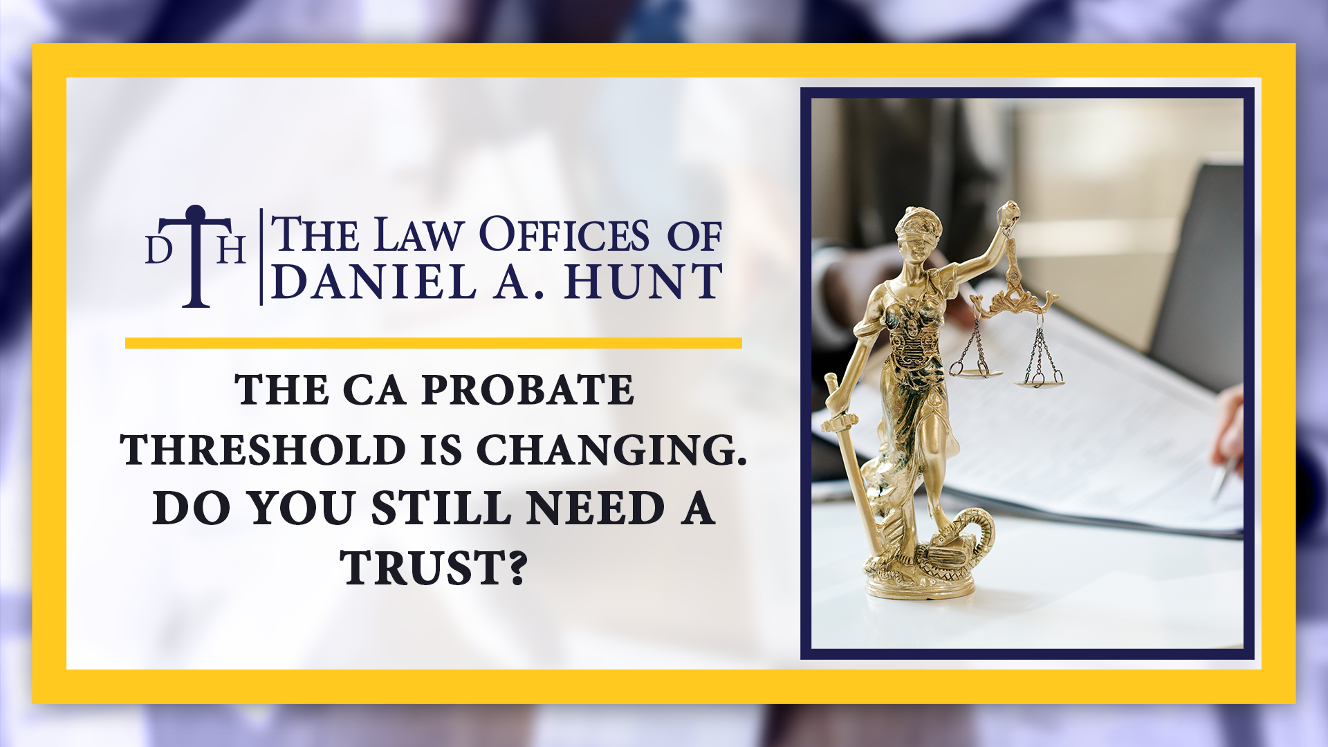 The CA Probate Threshold is Changing Do You Still Need a Trust